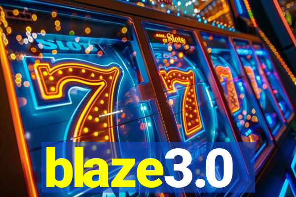 blaze3.0