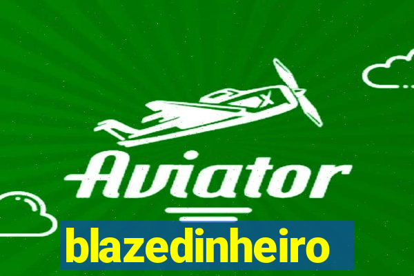 blazedinheiro