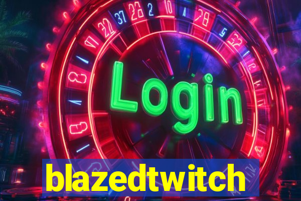 blazedtwitch