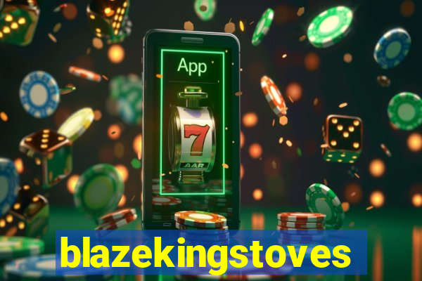 blazekingstoves