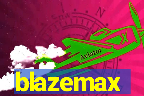 blazemax