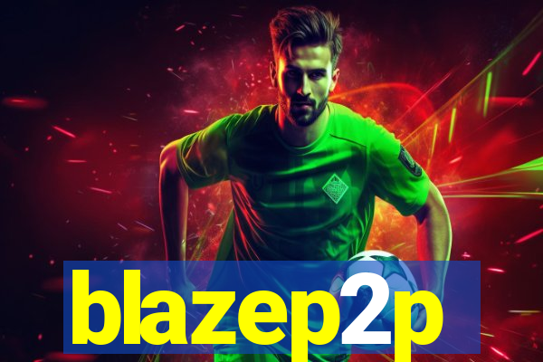 blazep2p