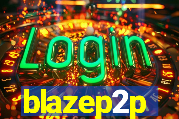 blazep2p