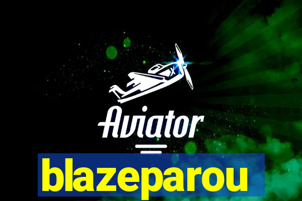 blazeparou