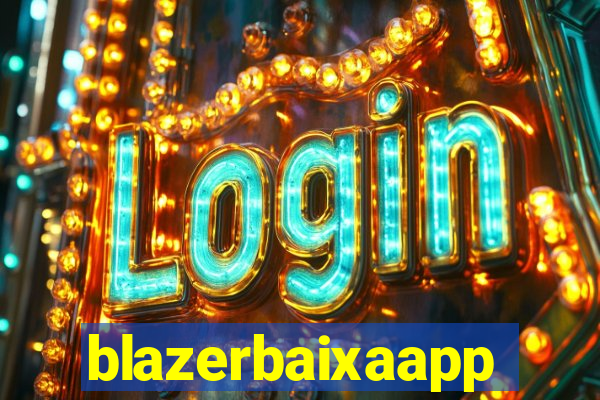 blazerbaixaapp