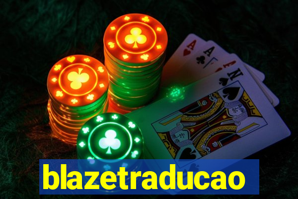 blazetraducao