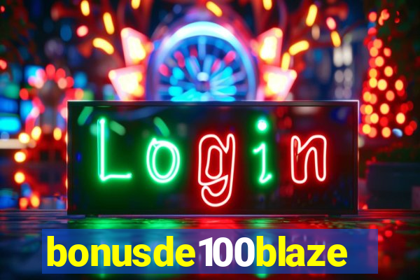 bonusde100blaze