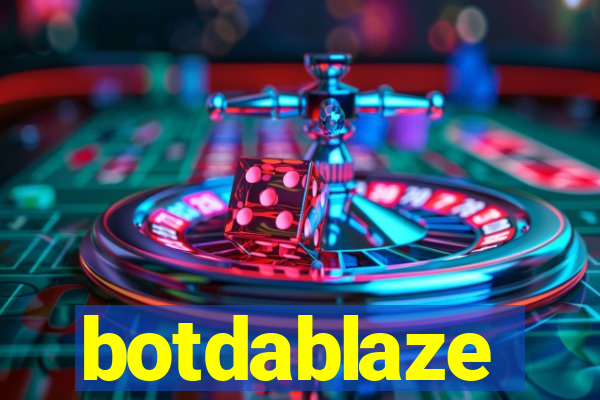 botdablaze