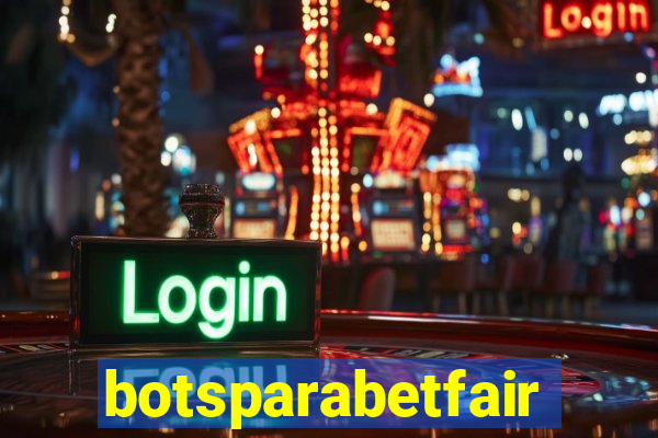 botsparabetfair