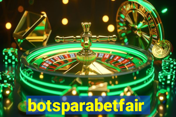 botsparabetfair