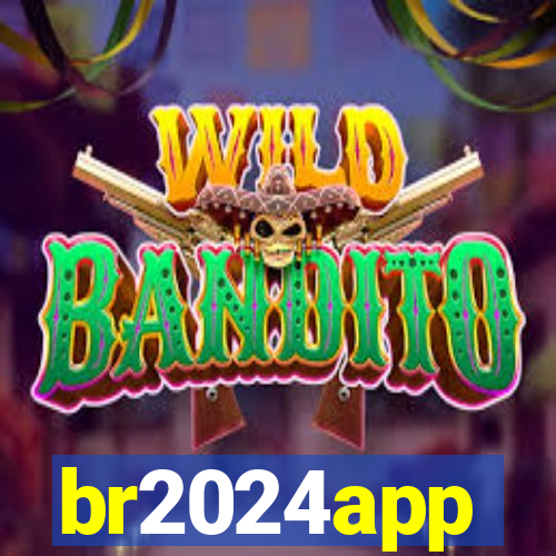 br2024app