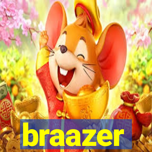 braazer