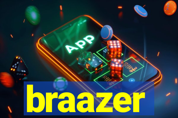 braazer