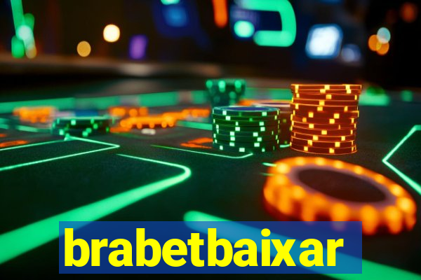 brabetbaixar