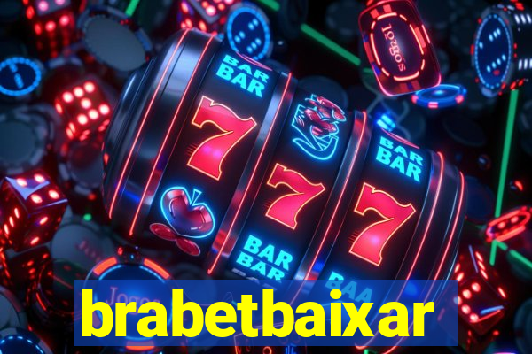 brabetbaixar