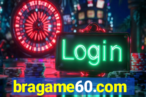 bragame60.com