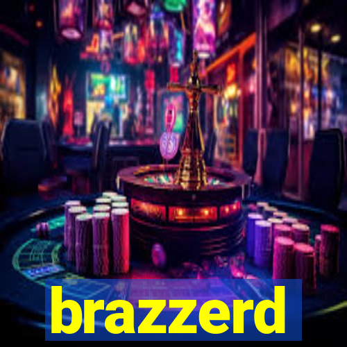 brazzerd