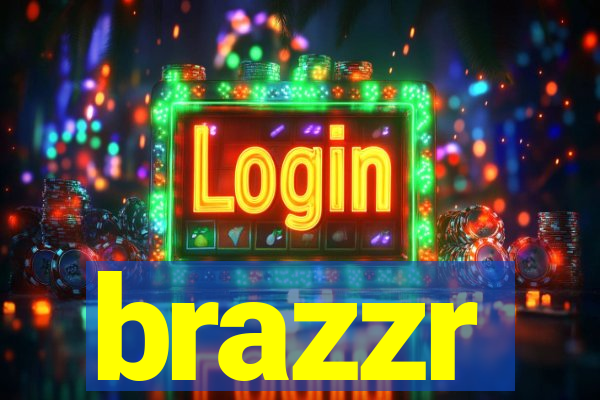 brazzr