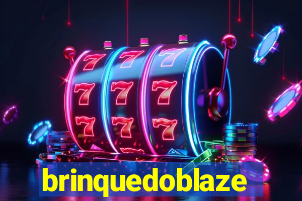 brinquedoblaze