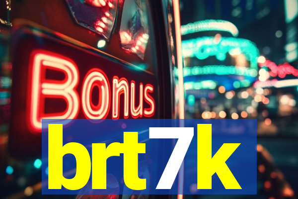 brt7k