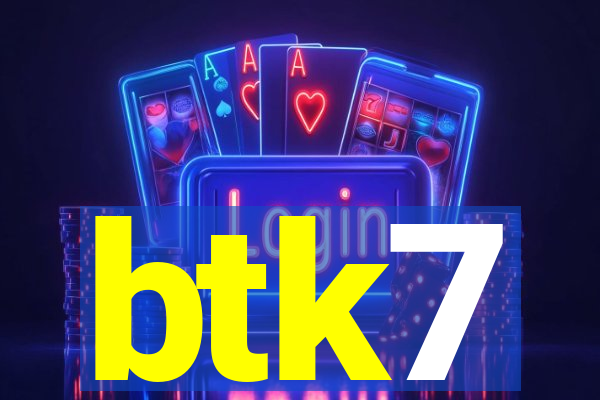 btk7