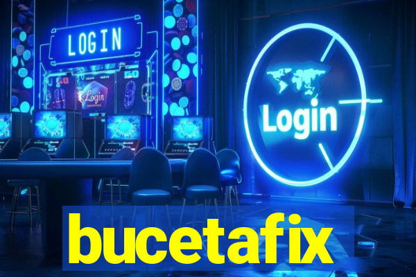 bucetafix