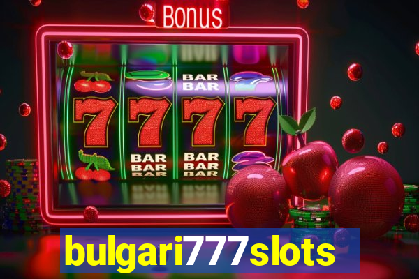 bulgari777slots.com