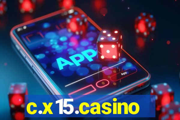 c.x15.casino