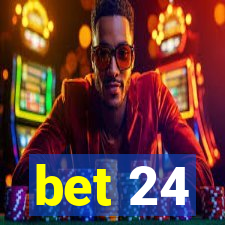 bet 24