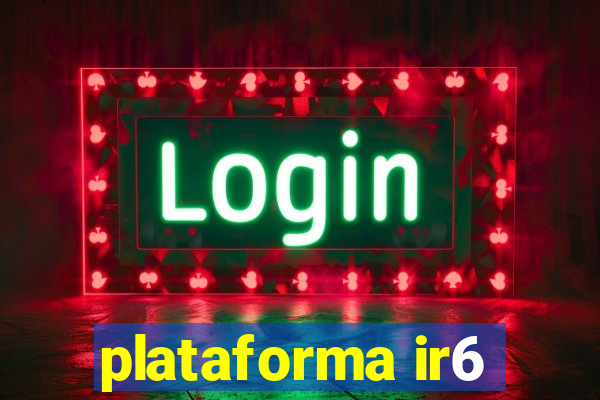 plataforma ir6