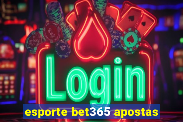 esporte bet365 apostas