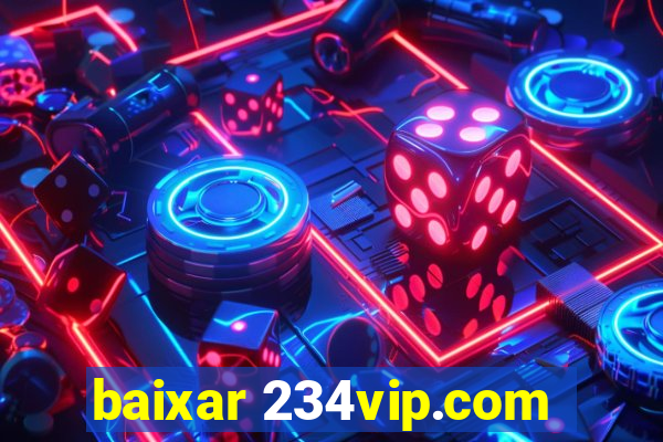 baixar 234vip.com