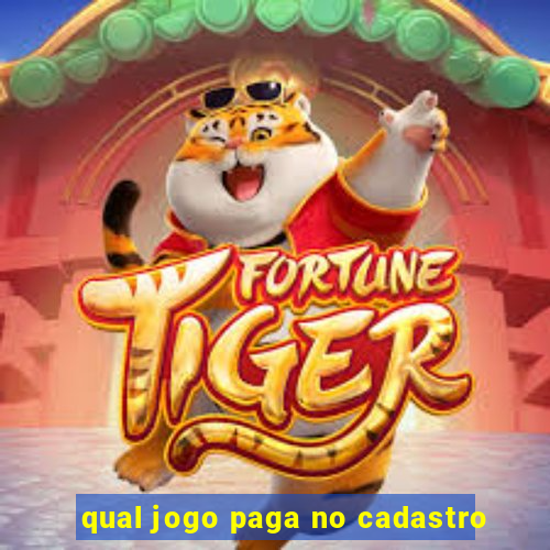 qual jogo paga no cadastro