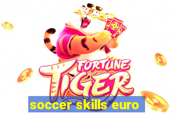 soccer skills euro