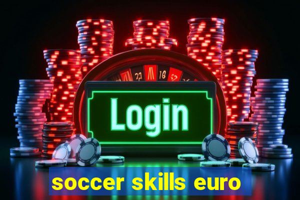 soccer skills euro