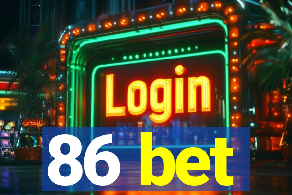 86 bet