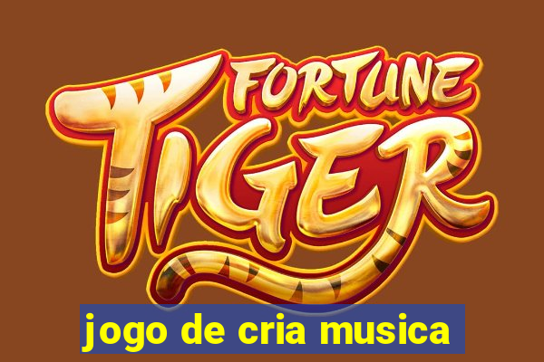 jogo de cria musica