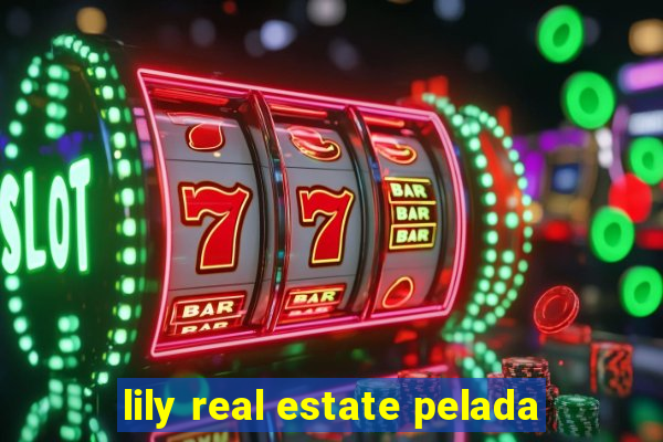 lily real estate pelada