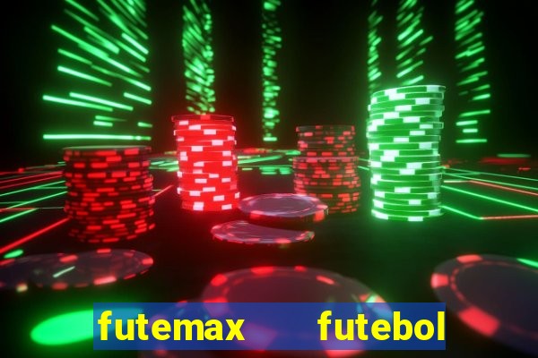 futemax   futebol ao vivo