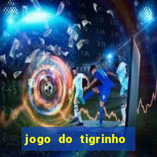 jogo do tigrinho oficial como jogar