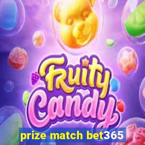 prize match bet365