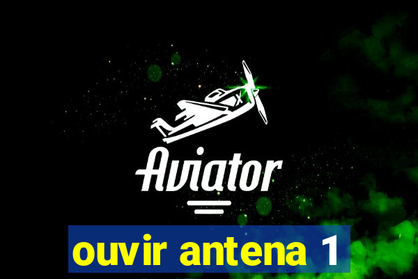 ouvir antena 1