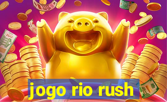 jogo rio rush