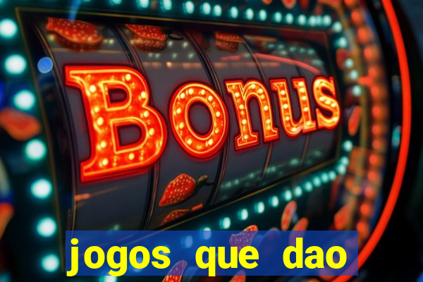 jogos que dao dinheiro ao se cadastrar