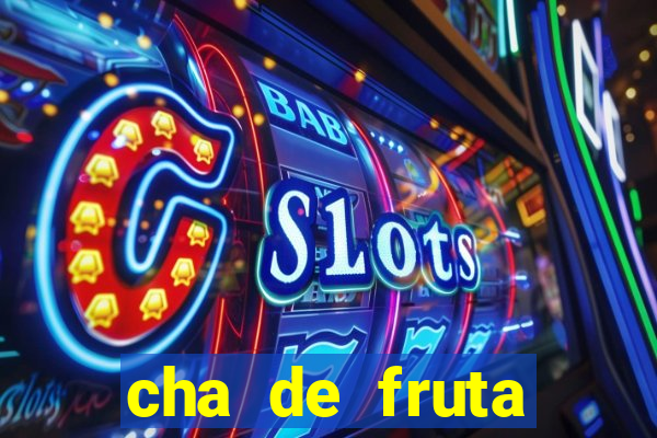 cha de fruta estrela stardew valley id stardew valley