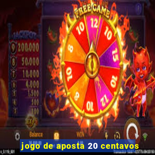 jogo de aposta 20 centavos