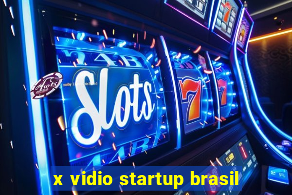 x vidio startup brasil