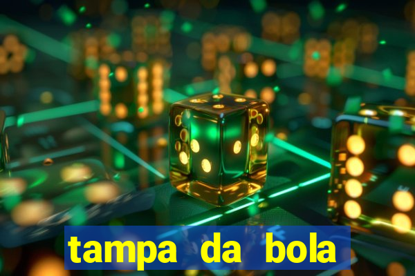 tampa da bola futebol ao vivo hoje