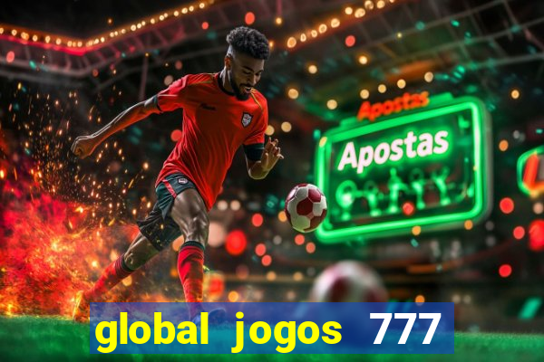 global jogos 777 paga mesmo