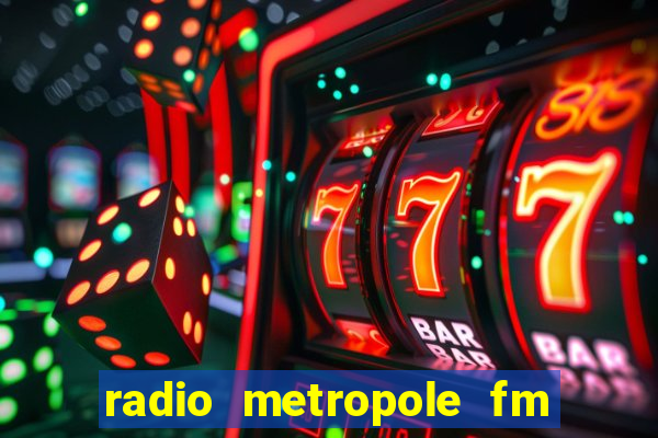 radio metropole fm salvador bahia